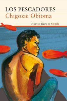 los pescadores (finalista del premio booker de ficcion 2015)-chigozie obioma-9788416465927