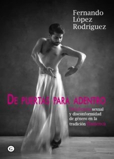 de puertas para adentro: disidencia sexual y disconformidad de genero en la tradicion-fernando rodriguez lopez-9788416491827