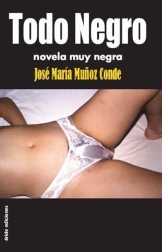 todo negro-jose maria muñoz conde-9788416596027