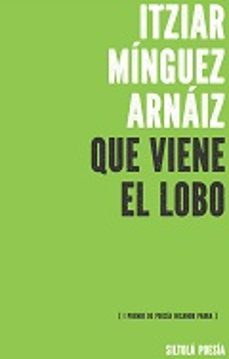 que viene el lobo (i premio de poesia nicanor parra)-9788416682027
