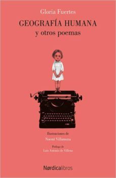 geografia humana y otros poemas: antologia poetica, 1950-2005-gloria fuertes-9788416830527