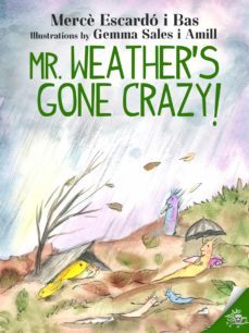 mr. weather's gone crazy! (ebook)-merce escardo i bas-9788416862627