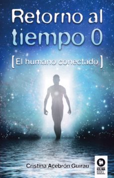 retorno al tiempo 0: el humano conectado-9788416994427