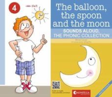 the balloon, the spoon and the moon  (ed. bilingue angles / catala) (sounds aloud, the phonic collection 4)-mireia canals botines-9788417091927