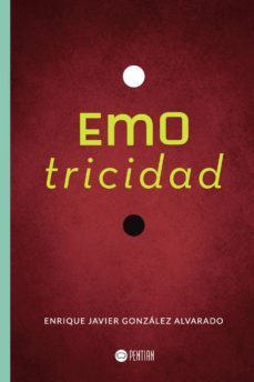 emotricidad-enrique javier gonzalez alvarado-9788417102227