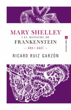 mary shelley i el monstre de frankenstein: ara i aqui-9788417214227