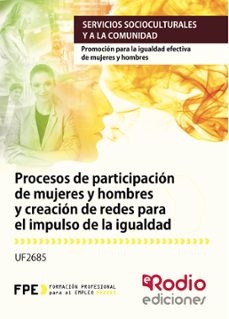 uf2685 procesos de participacion de mujeres y hombres y creacion de redes para el impulso de la igua-9788417287627