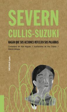 severn cullis-suzuki: hagan que sus acciones reflejen sus palabra s-9788417440527
