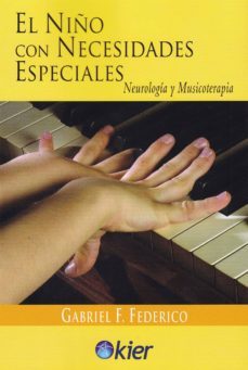 el niño con necesidades especiales: neurologia y musicoterapia-9788417581527