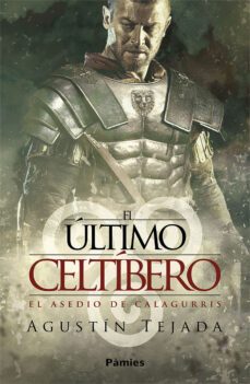 el ultimo celtibero-agustin tejada navas-9788417683627