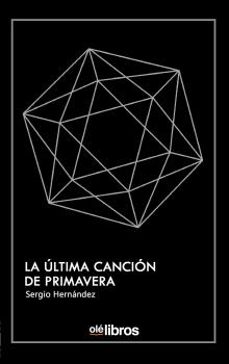 la ultima cancion de primavera-sergio hernandez carrasco-9788417737627