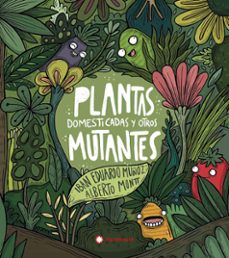 plantas domesticadas y otros mutantes-iban eduardo muñoz-9788417749927