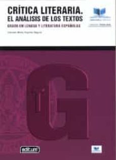 critica literaria. el analisis de los textos. grado en lengua y literatura españolas-carmen maria pujante segura-9788417865627