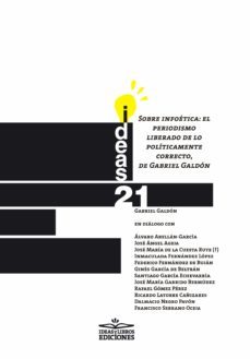 sobre infoetica: el periodismo liberado de lo politicamente correcto (ebook)-gabriel galdon-9788417892227