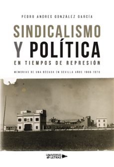 sindicalismo y politica en tiempos de represion-9788417926427