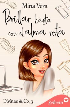 brillar hasta con el alma rota (divinas &amp; co. 3) (ebook)-9788417931827