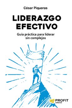 liderazgo efectivo. guia practica para liderar sin complejos-9788417942427