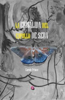 la crisálida del capullo de seda-carole prince-9788418001727