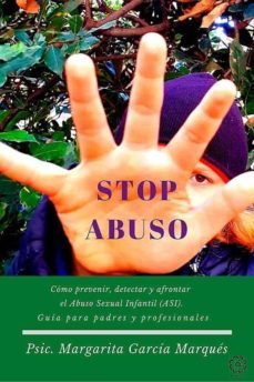 stop abuso: como prevenir, detectar y afrontar el abuso sexual in infantil (asi)-9788418115127