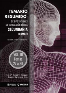 temario resumido de oposiciones de educacion fisica secundaria (lomce) volumen iii (ebook)-9788418262227
