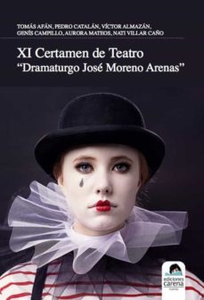 xi certamen de teatro dramaturgo jose moreno arenas-jose moreno arenas-9788418323027