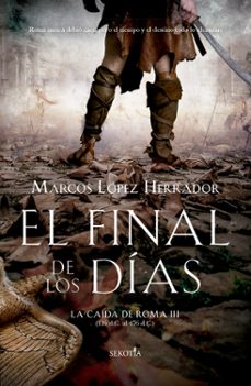 el final de los dias. la caida de roma iii-marcos lopez herrador-9788418414527