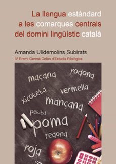 la llengua estandard a les comarques centrals del domini linguistic catala-amanda ulldemolins subirats-9788418432927
