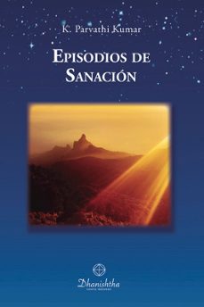 episodios de sanacion-kambhampathi parvathi kumar-9788418485527