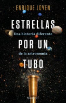 estrellas por un tubo. una historia diferente de la astronomia-9788418557927