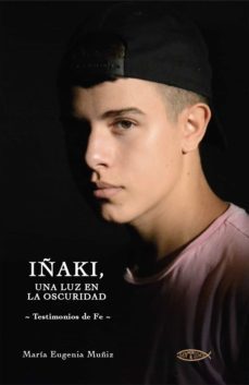 iñaki, una luz en la oscuridad (ebook)-maria eugenia muñiz-9788418631627