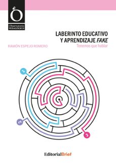 el laberinto educativo y el aprendizaje fake-ramon espejo romero-9788418641527