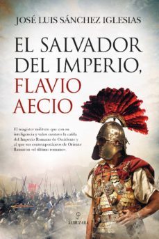el salvador del imperio, flavio aecio (ebook)-jose luis sanchez iglesias-9788418709227