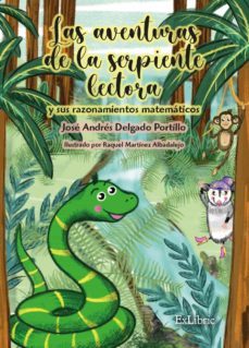 (i.b.d.) las aventuras de la serpiente lectora y sus razonamiento s matematicos-jose andres delgado portillo-9788418730627