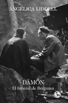 d¿mon. el funeral de bergman-angelica liddell-9788418782527