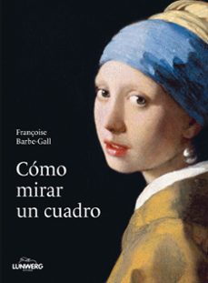 como mirar un cuadro-françoise barbe gall-9788418820427