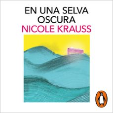 en una selva oscura (audiolibro)-nicole krauss-9788418968327