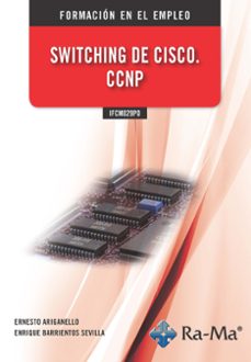 ifcm029po - switching de cisco. ccnp-enrique barrientos sevilla-ernesto ariganello-9788418971327