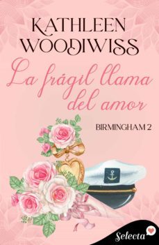 la fragil llama del amor (birmingham 2) (ebook)-kathleen woodiwiss-9788419117427