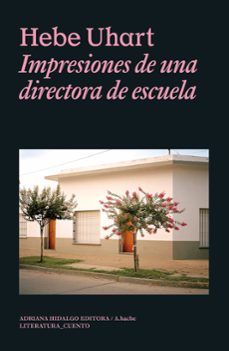 impresiones de una directora de escuela-hebe uhart-9788419208927