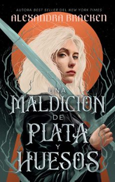 una maldicion de plata y huesos-alexandra caley bracken-9788419252227