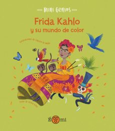 mini genios :frida khalo y su mundo de color-altea villa-9788419262127