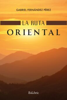 (i.b.d.) la ruta oriental-gabriel fernandez perez-9788419269027
