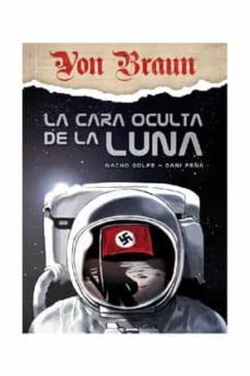 von braun. la cara oculta de la luna-nacho golfe-dani peña-9788419296627