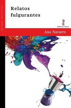 relatos fulgurantes-ana navarro-9788419427427