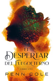el despertar del fuegoeterno (ebook)-penn cole-9788419621627
