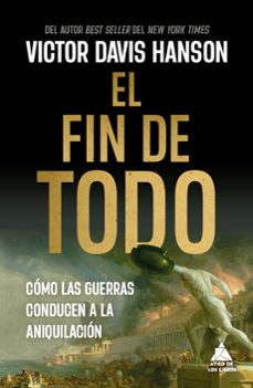 el fin de todo-victor davis hanson-9788419703927
