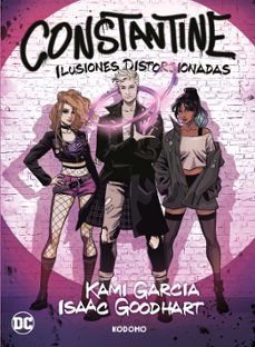 constantine: ilusiones distorsionadas-kami garcia-9788419733627