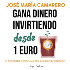 gana dinero  invirtiendo desde 1 euro (audiolibro)-jose maria camarero-9788419809827