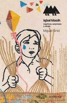 iqbal masih. lagrimas, sorpresas y coraje (+14 años) (erizonte)-miguel griot-9788419876027