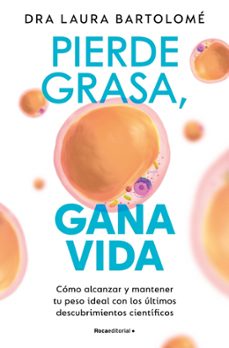 pierde grasa, gana vida (ebook)-laura bartolomé hernández-9788410274242